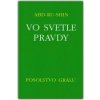 Vo svetle Pravdy - Posolstvo Grálu