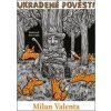 Ukradené pověsti - Valenta Milan