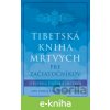 E-kniha Tibetská kniha mŕtvych pre začiatočníkov - Lama Lhanang Rinpoche a Mordy Levine