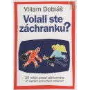 Kniha Volali ste záchranku? - Viliam Dobiáš