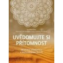 Uvědomujte si přítomnost - Jon Kabat-Zinn