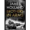 Brothers in Arms - James Holland, Transworld Publishers Ltd