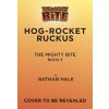 The Mighty Bite #3: Hog-Rocket Ruckus