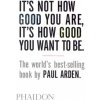It's Not How Good You Are, It's How Good You Want to Be