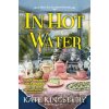 In Hot Water: A Misty Bay Tea Room Mystery Kingsbury Kate