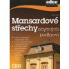Mansardové střechy obytných podkroví - Kolektiv autorů