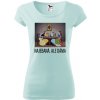 Dámske tričko s potlačou Dáma :)