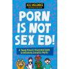 Porn Is Not Sex Ed! (Brožovaná)