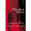The Red Parts : Autobiography of a Trial - Nelson, Maggie