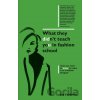 What They Didnt Teach You in Fashion School - Jay Calderin