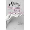 Prolhaný život dospělých - Elena Ferrante
