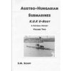 Austro-Hungarian Submarines K.u.K Boot A Pictorial History Volume Two