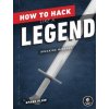 How To Hack Like A Legend