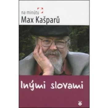 Inými slovami - Max Kašparů