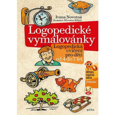 Ivana Novotná: Logopedické omaľovánky - Logopedická cvičení pro děti od 4 do 7 let