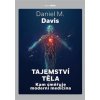 Tajemství těla Kam směřuje moderní medicína - Daniel M Davis