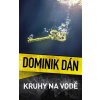 Kruhy na vodě - Dominik Dán