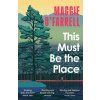 This Must Be the Place (Maggie O'Farrell)(Brožovaná)