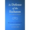 In Defense of the Eschaton