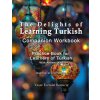 The Delights of Learning Turkish: Companion Workbook: Practice Book for Learners of Turkish