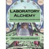 Laboratory Alchemy: Practical Procedures and Methods