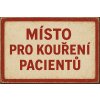 Ceduľa Místo Pro Kouření Pacientů 30cm x 20cm Plechová tabuľa