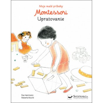 Moje malé príbehy Montessori- Upratovanie