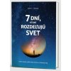 7 dní, ktoré rozdeľujú svet - John C. Lennox