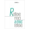 Reflexe moci a moc reflexe (Jan Musil)