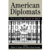 American Diplomats: The Foreign Service at Work (Kennedy Stuart C. Marilyn Bentley)