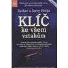 Hicks E. a J.: Klíč ke všem vztahům (vztah k sobě samému, vztah k životu, ke světu, ke svému tělu, k penězům, partnerské a milostné vztahy, vztahy na pracovišti ( 241 str. B5) (vydání Eugenika 2010))