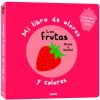 MI LIBRO DE OLORES Y COLORES. LAS FRUTAS