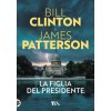 figlia del presidente (Bill Clinton,James Patterson)(Brožovaná)