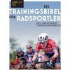 Die Trainingsbibel für Radsportler (Joe Friel,Olaf Bentkämper)(Brožovaná)