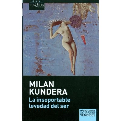 La Insoportable Levedad Del Ser - M. Kundera