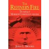 The Refiners Fire: The Making of Mormon Cosmology, 1644 1844 (Brooke John L.)