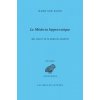 Le Medecin Hippocratique: Aux Sources de la Medecine Moderne