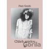 Chlieb anjelov - Patti Smith