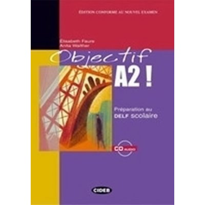 OBJECTIF A2! + CD AUDIO - FAURE, E., WALTHER, A.