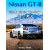 Nissan GT-R: The Iconic Journey from R32 to R35 (Psaila Etienne)