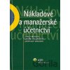 Nákladové a manažerské účetnictví - Jana Fibírová, Jaroslav Wagner, Libuše Šoljaková