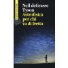 Astrofisica per chi va di fretta (Neil deGrasse Tyson)(Brožovaná)