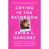CRYING IN THE BATHROOM (SANCHEZ ERIKA L)(Brožovaná)