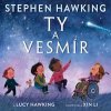 Ty a vesmír - Stephen Hawking, Lucy Hawking
