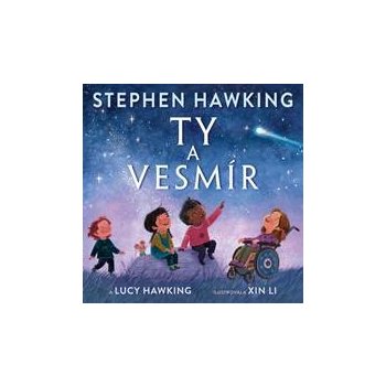 Ty a vesmír - Stephen Hawking, Lucy Hawking