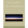 The Gestalt Field Perspective: Methodology and Practice (Sean Gaffney Phd,Brian O'Neill,Malcolm Parlett Phd)(Brožovaná)
