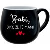 BABI, ĎAKUJEM, ŽE ŤA MÁM! - čierny keramický hrnček 300 ml