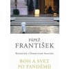 František: Boh a svet po pandémii - Domenic Agass