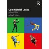 Commercial Dance: An Essential Guide (Trahearn Anthony R.)