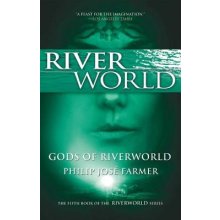 Gods of Riverworld: The Fifth Book of the Riverworld Series Farmer Philip JosePaperback